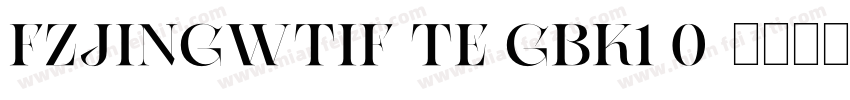 FZJINGWTIF TE GBK1 0字体转换